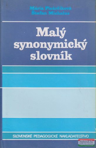 Mária Pisárciková, Stefan Michalus - Maly synonymicky slovník