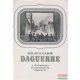 Daguerre - A fényképezés felfedezésének története