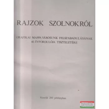   Rajzok Szolnokról - Grafikai mappa városunk felszabadulásának 40. évfordulója tiszteletére
