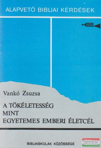 A tökéletesség, mint egyetemes emberi életcél