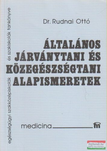 Dr. Rudnai Ottó - Általános járványtani és közegészségtani alapismeretek