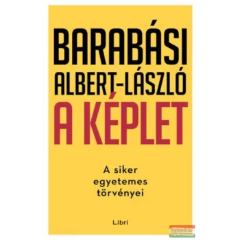   Barabási Albert-László - A képlet - A siker egyetemes törvényei