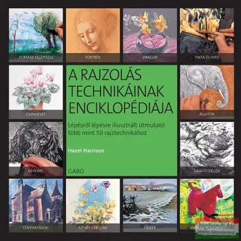 Hazel Harrison - A rajzolás technikáinak enciklopédiája