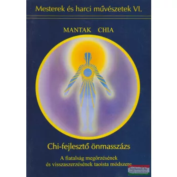 Mantak Chia - Chi-fejlesztő önmasszázs