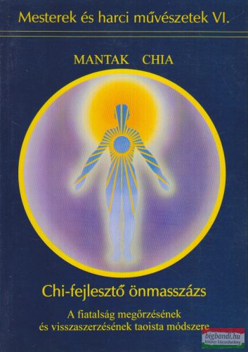 Mantak Chia - Chi-fejlesztő önmasszázs