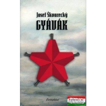 Josef Skvorecky - Gyávák