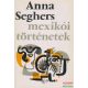 Anna Seghers - Mexikói történetek