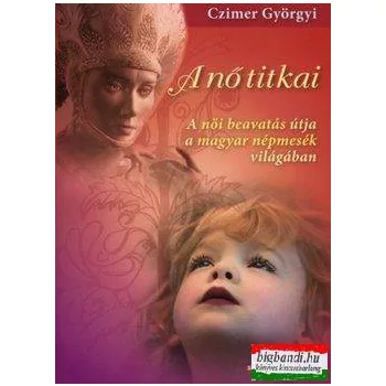 Czimer Györgyi - A nő titkai