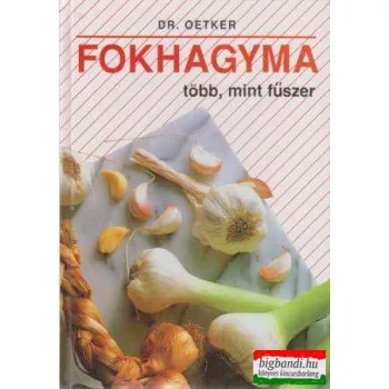 Fokhagyma - több, mint fűszer