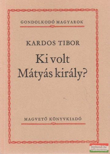 Ki volt Mátyás király?