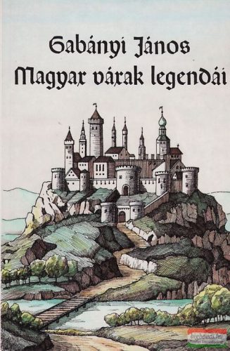 Gabányi János - Magyar várak legendái