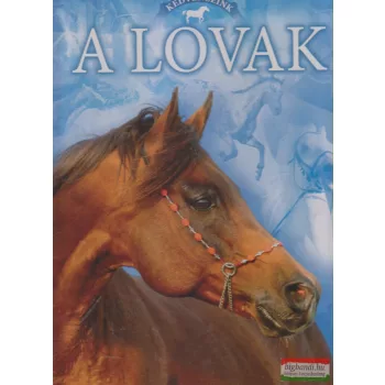 Bagoly Ilona szerk. - A lovak 