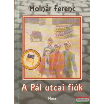 Molnár Ferenc - A Pál utcai fiúk 