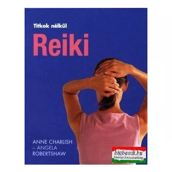 Anne Charlish - Angela Robertshaw - Reiki (Titkok nélkül)