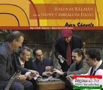 Balogh Kálmán és a Gypsy Cimbalom Band - Aven Shavale CD