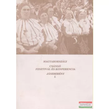   Magyarországi Csángó Fesztivál és Konferencia I. - Jászberény