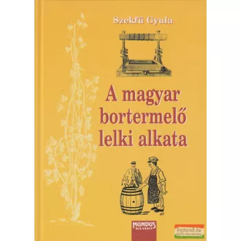 Szekfű Gyula - A magyar bortermelő lelki alkata 