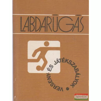   Major István, Petri Sándor, Dr. Szilágyi György - Labdarúgás - Verseny- és játékszabályok