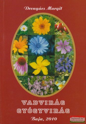 Drengács Margit - Vadvirág - Gyógyvirág (3.kötet)