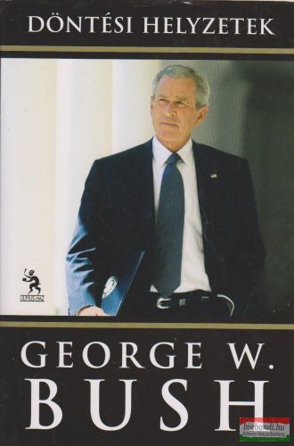George W. Bush - Döntési helyzetek