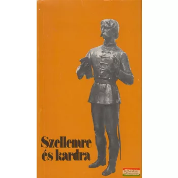 Hárs György szerk. - Szellemre és kardra