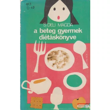 A beteg gyermek diétáskönyve