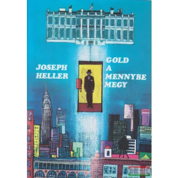 Joseph Heller - Gold a mennybe megy