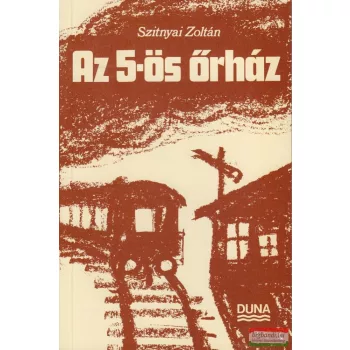 Szitnyai Zoltán - Az 5-ös őrház