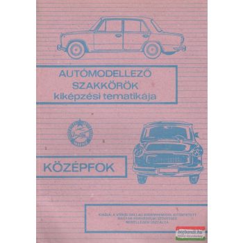   Autómodellező szakkörök kiképzési tematikája - Középfok