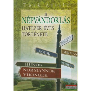 A népvándorlás hatezer éves története