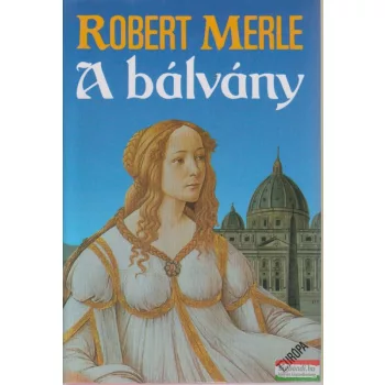 Robert Merle - A bálvány