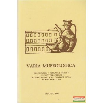 Kaposvári Gyöngyi - Varia Museologica