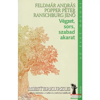 Végzet, sors, szabad akarat