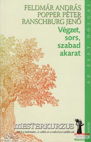 Végzet, sors, szabad akarat