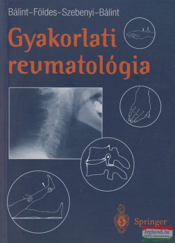 Dr. Bálint Péter, Dr. Bálint Géza, Dr. Földes Károly, Dr. Szebenyi Béla - Gyakorlati reumatológia