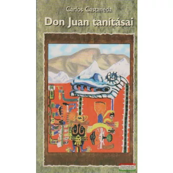 Carlos Castaneda - Don Juan tanításai