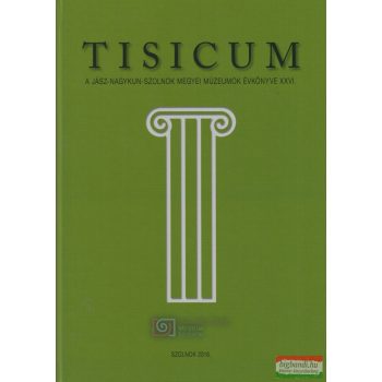   Gulyás Katalin, Horváth László, Kaposvári Gyöngyi, Tárnoki Judit szerk. - Tisicum 2018