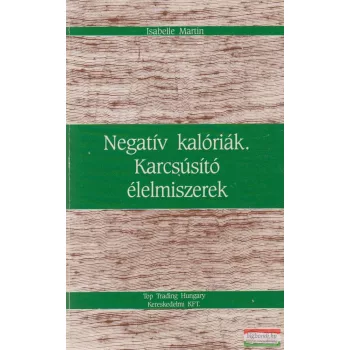   Isabelle Martin - Negatív kalóriák. Karcsúsító élelmiszerek 