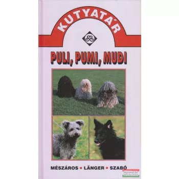   Mészáros Mihály, Länger György, Szabó Zsuzsanna - Puli, pumi, mudi 