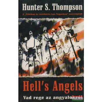  Hunter S. Thompson - Hell's Angels - Vad rege az angyalokról
