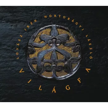 Lovász Irén - Hortobágyi László: Világfa CD