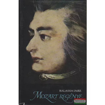Balassa Imre - Mozart regénye
