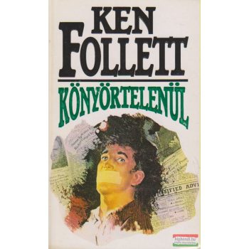 Ken Follett - Könyörtelenül