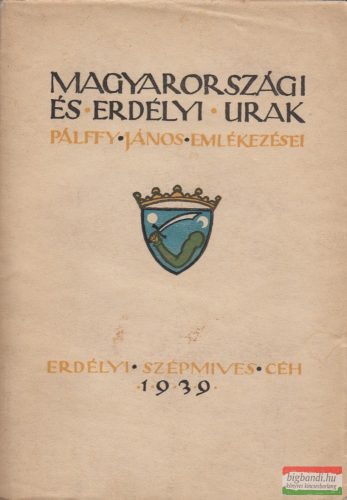 Szabó T. Attila szerk. - Magyarországi és erdélyi urak I-II. - Pálffy János emlékezései