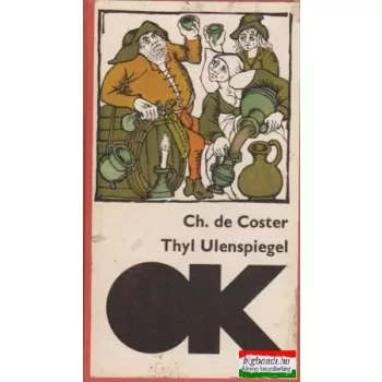 Charles de Coster - Thyl Ulenspiegel I-II.