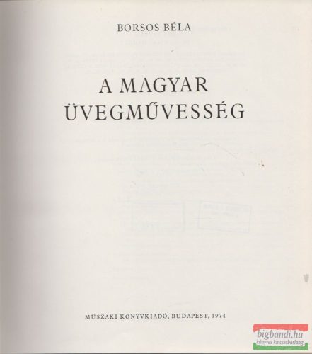 Borsos Béla - A magyar üvegművesség