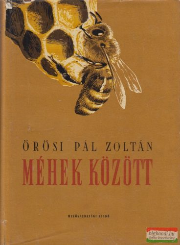 Örösi Pál Zoltán - Méhek között