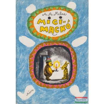 A. A. Milne - Micimackó / Micimackó kuckója 