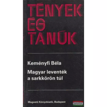 Keményfi Béla - Magyar leventék a sarkkörön túl