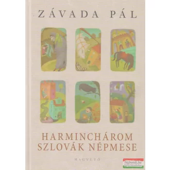 Závada Pál - Harminchárom szlovák népmese